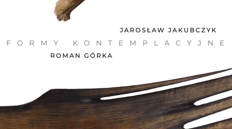 BWA w Krośnie zaprasza na wystawę Romana Górki i Jarosława Jakubczyka „Formy kontemplacyjne”