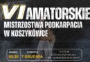 Zapraszamy na VI Amatorskie Mistrzostwa Podkarpacia w Koszykówce!