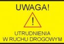 UWAGA! Utrudnienia w ruchu, w związku z budową tymczasowego mostu na rzece Stobnica