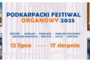 Przed nami 35. Podkarpacki Festiwal Organowy!