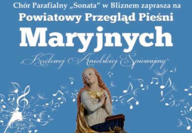 Powiatowy Przegląd Pieśni Maryjnych w Bliznem – muzyczne święto duchowości i tradycji