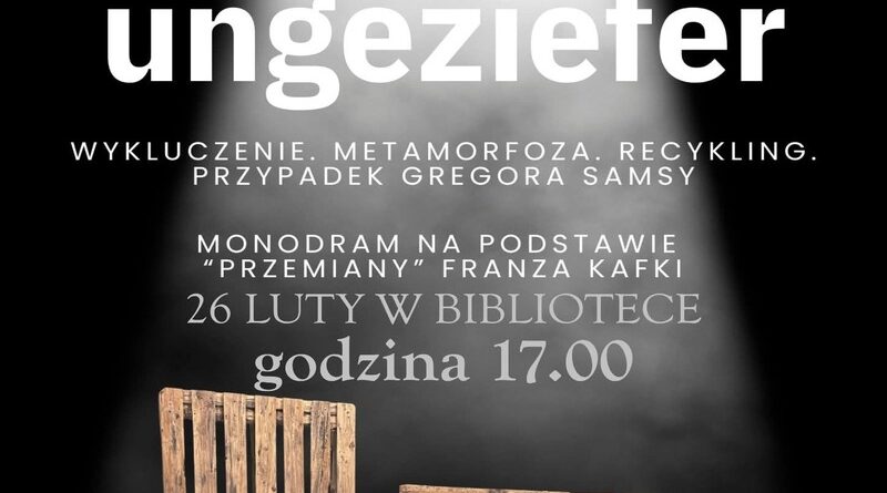 Kafka w bibliotece w Haczowie. Monodram „Ungeziefer” o wykluczeniu i przemianie Kafka w bibliotece w Haczowie. Monodram „Ungeziefer” o wykluczeniu i przemianie