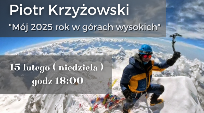 Wielkie Wyprawy w Rymanowie. Piotr Krzyżowski opowie o swoim 2025 roku w górach wysokich