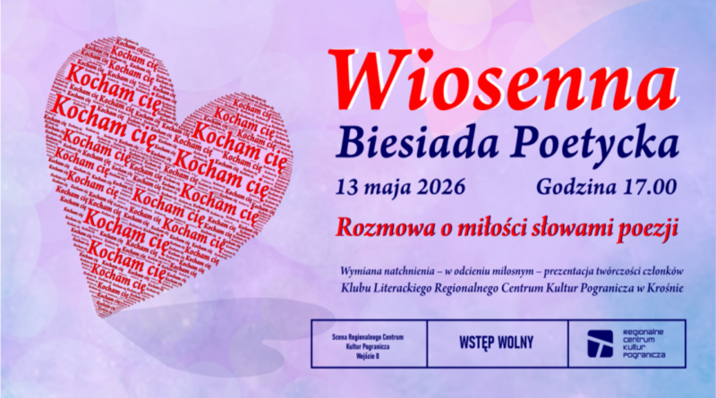 Wiosenna Biesiada Poetycka w RCKP – „Rozmowa o miłości słowami poezji”