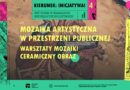 Mozaika artystyczna w przestrzeni publicznej – warsztaty w RCKP w Krośnie Mozaika artystyczna w przestrzeni publicznej – warsztaty w RCKP w Krośnie