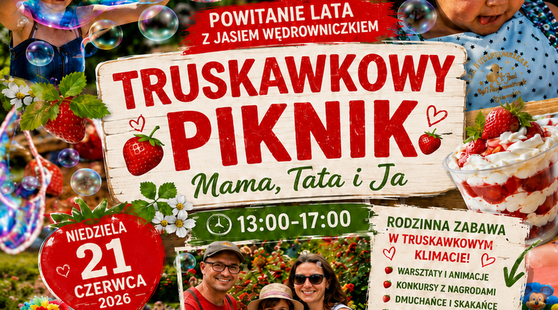 Truskawkowy Piknik „Mama, Tata i Ja”. Powitanie Lata z Jasiem Wędrowniczkiem w Rymanowie