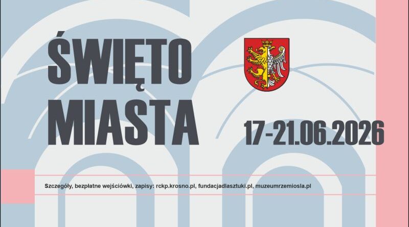 Święto Miasta 2026: Krosno zaprasza na pięć dni spotkań, kultury i wspólnego świętowania