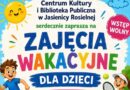 Wakacje pełne kreatywności i zabawy w Jasienicy Rosielnej