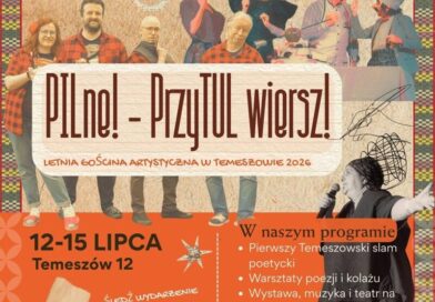 „PILne! – PrzyTUL wiersz!” w Temeszowie. Jeszcze dziś warsztaty, a w środę wystawa i międzynarodowy spektakl „PILne! – PrzyTUL wiersz!” w Temeszowie. Jeszcze dziś warsztaty, a w środę wystawa i międzynarodowy spektakl