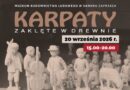 „Karpaty zaklęte w drewnie” – niedzielne święto tradycji w sanockim skansenie