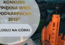Górki w finale „Pięknej Wsi Podkarpackiej 2026”. Trwa głosowanie!