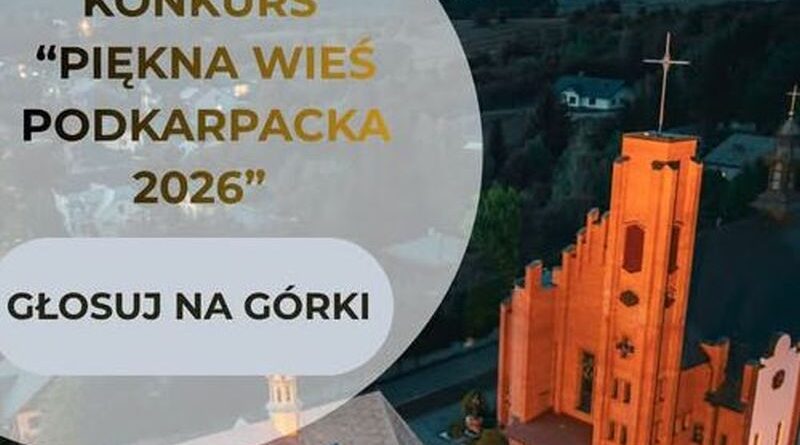 Górki w finale „Pięknej Wsi Podkarpackiej 2026”. Trwa głosowanie!