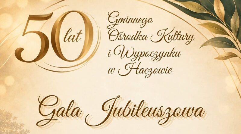 GOKiW w Haczowie świętuje 50-lecie. Przed nami koncert i gala jubileuszowa