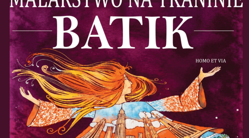 Wystawa „Homo Et Via”. Malarstwo na tkaninie. Ogólnopolska wystawa batiku w Krośnie